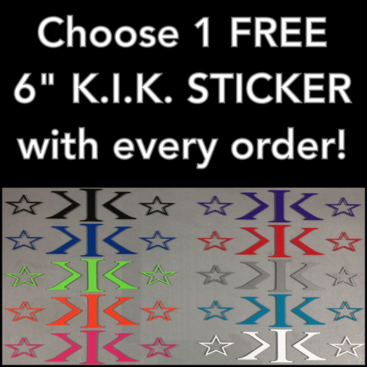 CHOOSE 1 FREE K.I.K. STICKER PER ORDER!